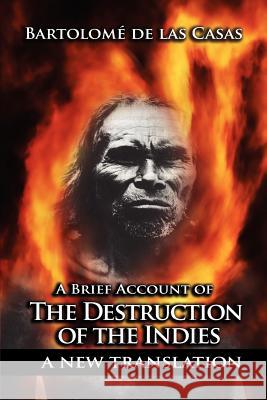 A Brief Account of the Destruction of the Indies Bartolome D Sara Gordons 9781607963714 WWW.Bnpublishing.com - książka