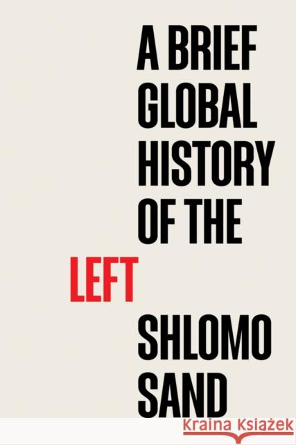 A Brief Global History of the Left Shlomo Sand 9781509558247 John Wiley and Sons Ltd - książka