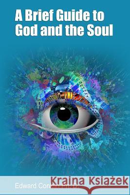 A Brief Guide to God and the Soul Edward Conkli 9780990645757 Edward Conklin - książka