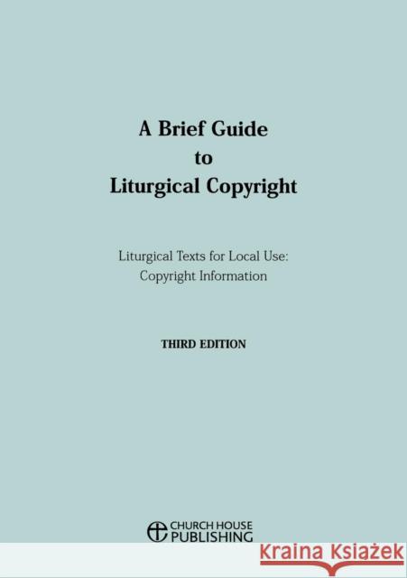 A Brief Guide to Liturgical Copyright 3rd Edition Central Board of Finance 9780715122587 Church House Pub - książka