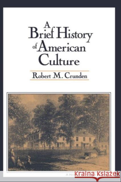 A Brief History of American Culture Robert M. Crunden 9781563248658 M.E. Sharpe - książka