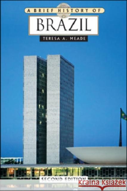 A Brief History of Brazil Teresa a Meade                           A. Meade Teresa 9780816077885 Facts on File - książka