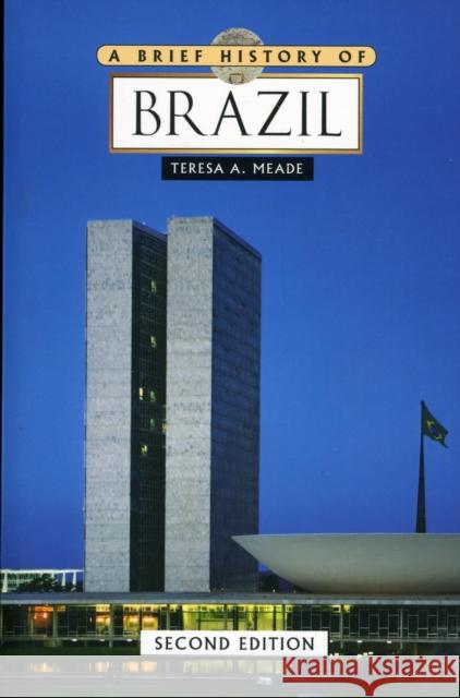 A Brief History of Brazil Teresa a Meade 9780816077892 Checkmark Books - książka
