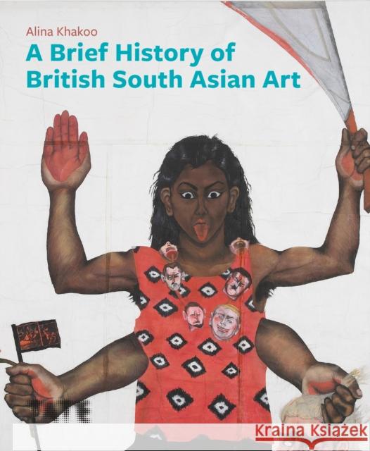 A Brief History of South Asian Art Alina Khakoo 9781849768795 Tate Publishing - książka