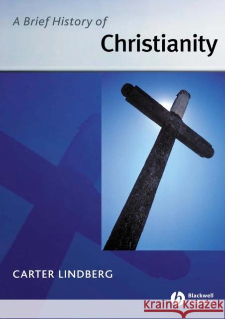 A Brief History of Christianity Carter Lindberg 9781405110471 Blackwell Publishing Professional - książka
