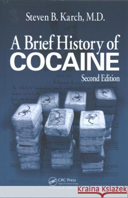 A Brief History of Cocaine Steven B. Karch MD FFFLM 9781138426924 Taylor & Francis Ltd - książka