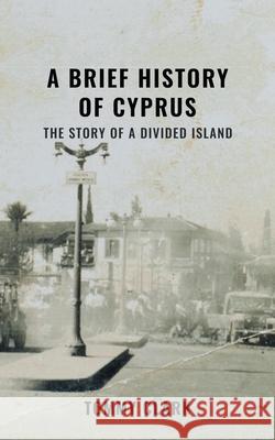 A Brief History of Cyprus Tommy Clark 9781527268524 Tommy Clark - książka