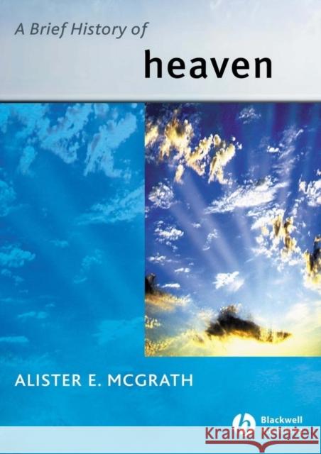 A Brief History of Heaven Alister E. McGrath 9780631233541 Blackwell Publishers - książka