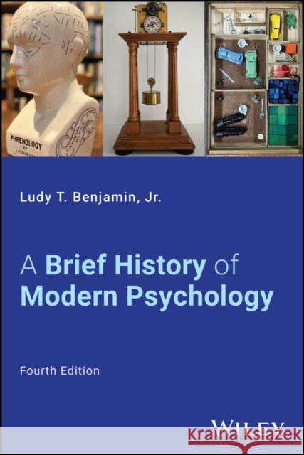 A Brief History of Modern Psychology Jr. Ludy T. Benjamin 9781394206681 Wiley - książka