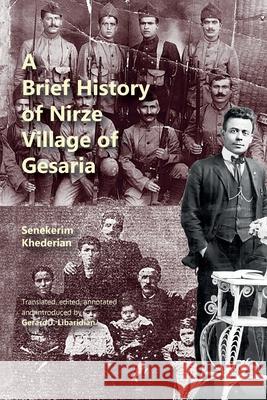 A Brief History of Nirze Village of Gesaria Senekerim Khederian, Gerard J Libaridian, Gerard J Libaridian 9781909382664 Gomidas Institute - książka