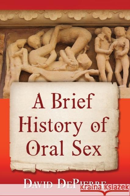 A Brief History of Oral Sex  9781476671260 Exposit Books - książka