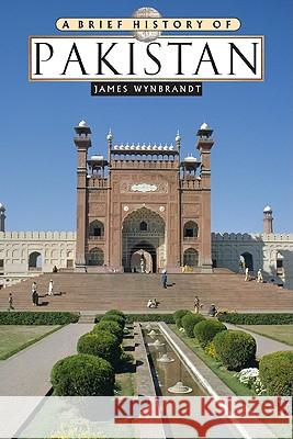 A Brief History of Pakistan James Wynbrandt                          Facts on File Inc 9780816061846 Fof - książka