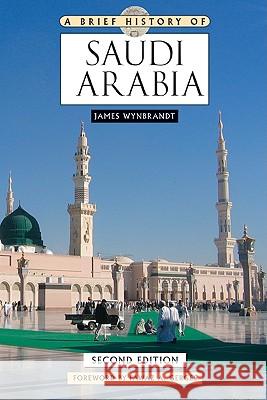 A Brief History of Saudi Arabia James Wynbrandt 9780816078769 Facts on File - książka
