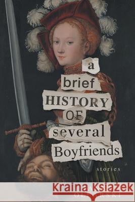 A Brief History of Several Boyfriends Janet Olearski 9789895338146 Janet Olearski - książka