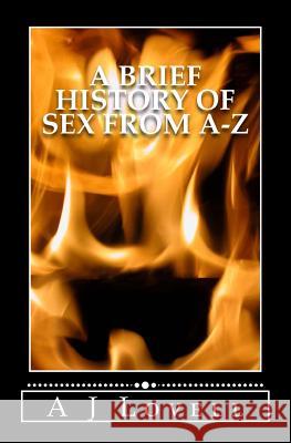 A Brief History of Sex From A-Z Lovell, A. J. 9781511836876 Createspace - książka