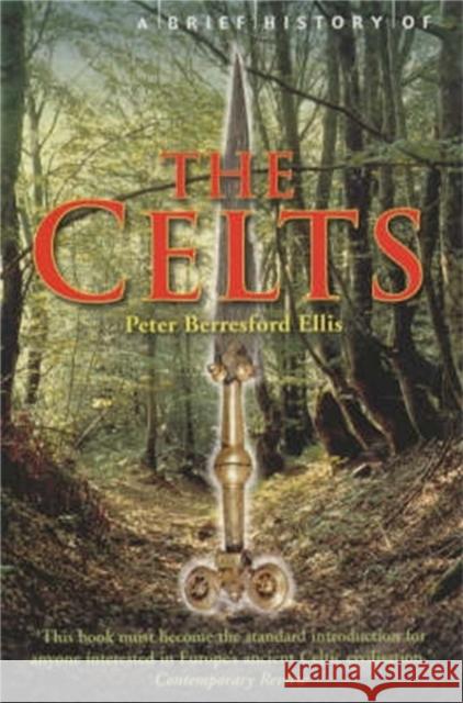 A Brief History of the Celts Peter Ellis 9781841197906 Little, Brown Book Group - książka