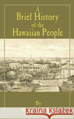 A Brief History of the Hawaiian People W. D. Alexander 9780898753240 University Press of the Pacific - książka