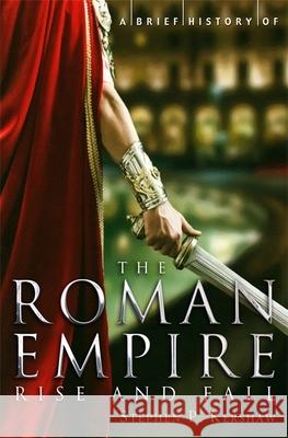 A Brief History of the Roman Empire Stephen P. Kershaw 9781780330488 Little, Brown Book Group - książka