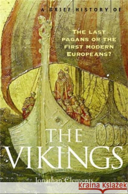 A Brief History of the Vikings Jonathan Clements 9781845290764 Little, Brown Book Group - książka