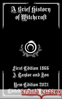 A Brief History of Witchcraft J Taylor & Son, Tarl Warwick 9798530455605 Independently Published - książka