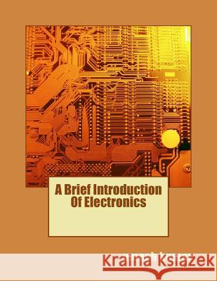 A Brief Introduction Of Electronics Kumar, Umesh 9781501075841 Createspace - książka