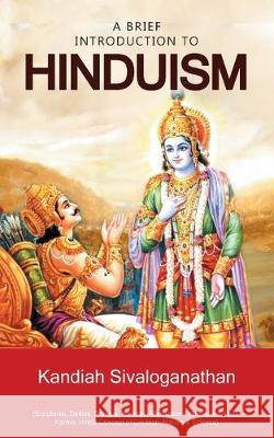 A Brief Introduction to Hinduism Kandiah Sivaloganathan   9789386407436 Zorba Books - książka