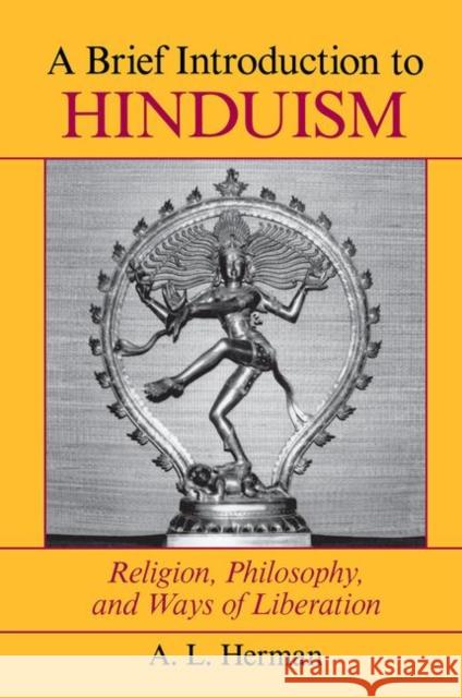 A Brief Introduction to Hinduism: Religion, Philosophy, and Ways of Liberation Herman, A. L. 9780367314217 Taylor and Francis - książka