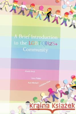 A Brief Introduction To The LGBTQIA2S+ Community Aleefa Devji                             Gullakhta Khan                           Irene Falade 9781773698601 Golden Meteorite Press - książka