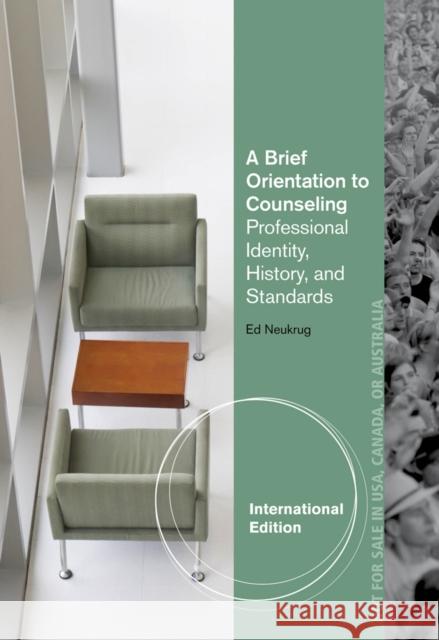 A Brief Orientation to Counseling : Professional Identity, History, and Standards, International Edition Edward Neukrug 9781111521240  - książka