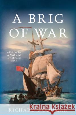 A Brig of War: #3 a Nathaniel Drinkwater Novel Richard Woodman 9781493057214 Sheridan House - książka