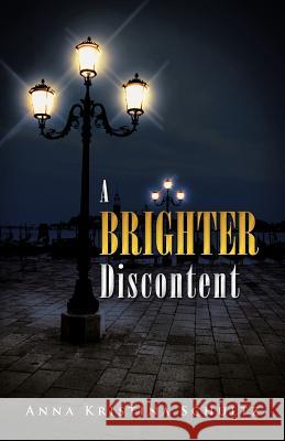 A Brighter Discontent Anna Kristina Schultz 9781466933477 Trafford Publishing - książka