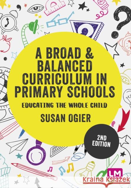 A Broad and Balanced Curriculum in Primary Schools: Educating the whole child  9781529761047 SAGE Publications Ltd - książka