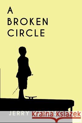 A Broken Circle Jerry Harris 9781496193292 Createspace - książka