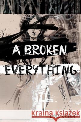 A Broken Everything Eddie Wright 9780692899236 86 Newman - książka