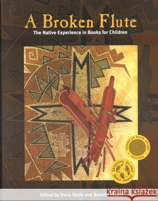 A Broken Flute: The Native Experience in Books for Children Seale, Doris 9780759107793 Altamira Press - książka