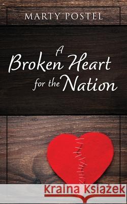 A Broken Heart for the Nation Marty Postel 9781683148692 Redemption Press - książka