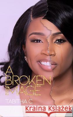 A Broken Image Tabitha C 9781725991910 Createspace Independent Publishing Platform - książka