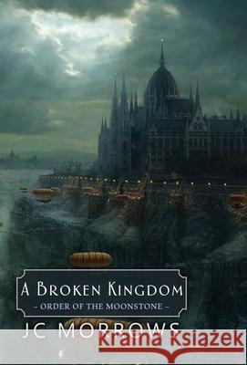 A Broken Kingdom Jc Morrows 9781088148655 Mystic Moonstone Press - książka