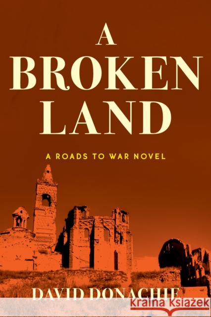 A Broken Land: A Roads to War Novel David Donachie 9781493073597 Globe Pequot Press - książka