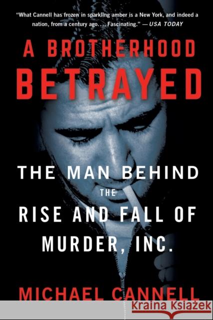 A Brotherhood Betrayed: The Man Behind the Rise and Fall of Murder, Inc. Michael Cannell 9781250204394 Minotaur Books - książka