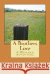 A Brothers Love Art Lillo 9781484884829 Createspace Independent Publishing Platform