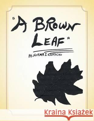 A Brown Leaf Norma I. Camacho 9781490751870 Trafford Publishing - książka