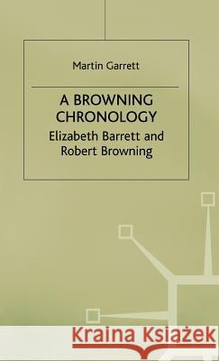 A Browning Chronology: Elizabeth Barrett and Robert Browning Garrett, M. 9780312217952 Palgrave MacMillan - książka