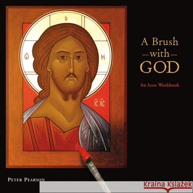 A Brush with God: An Icon Workbook Peter Pearson 9780819222039 Morehouse Publishing - książka