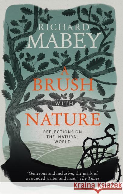 A Brush With Nature: Reflections on the Natural World Richard Mabey 9781849908252 Ebury Publishing - książka