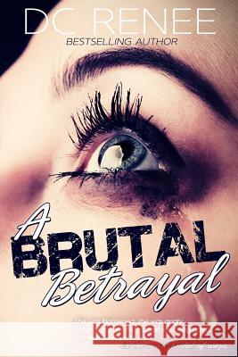 A Brutal Betrayal DC Renee 9781502393715 Createspace - książka