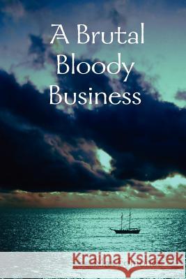 A Brutal Bloody Business Max Edmonds 9781847534057 Lulu.com - książka