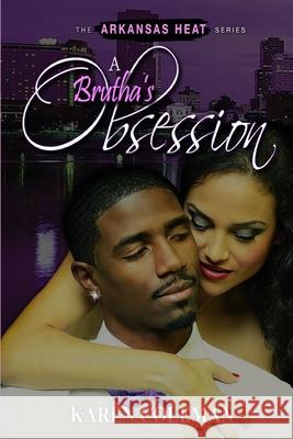 A Brutha's Obsession: Arkansas Heat Karen Marie Coleman 9781732831445 Kaldonya Brunson Publishing - książka