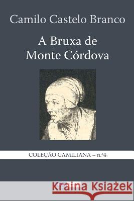A Bruxa de Monte Córdova Castelo Branco, Camilo 9781494327859 Createspace - książka