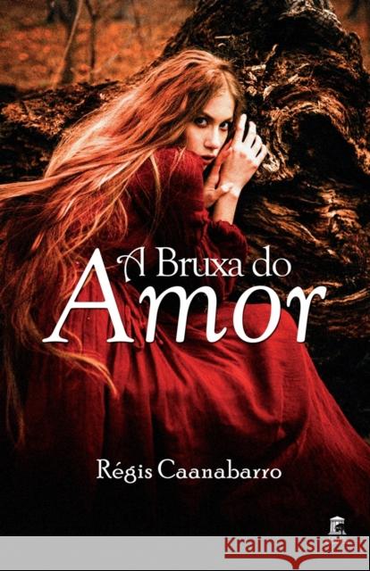 A Bruxa do Amor Regis Caanabarro 9798786039192 Independently Published - książka